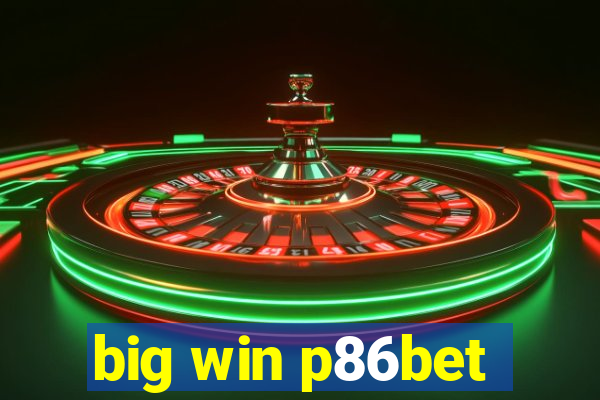 big win p86bet